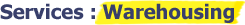 Services: Warehousing